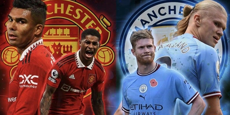 MU Và Man City Ai Mạnh Hơn Khi Với Sự Đánh Giá Tổng Thể